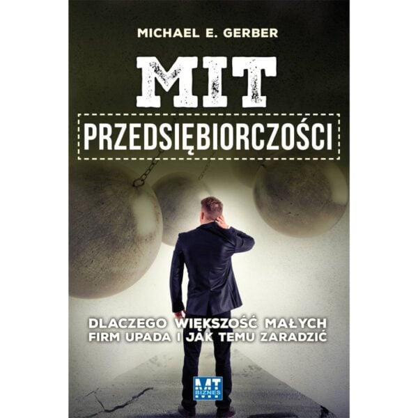 Okładka książki Mit przedsiębiorczości -Michael E.Gerber